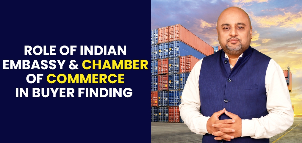Role of Indian embassy & chamber of commerce in buyer finding (English)